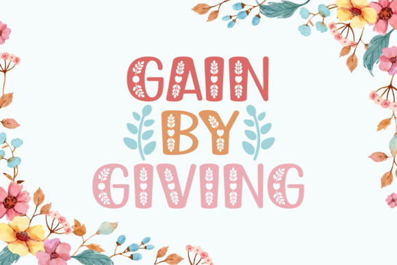 Gain by Giving: A Charming Display Font for Editorial Design
